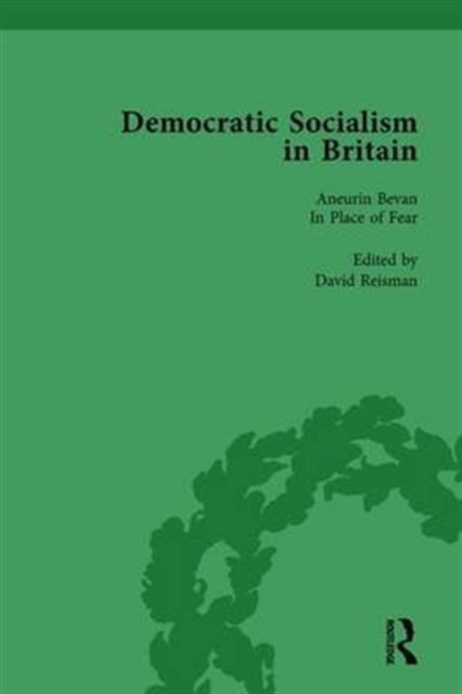Democratic Socialism in Britain, Vol. 10 : Classic Texts in Economic and Political Thought, 1825-1952, Hardback Book