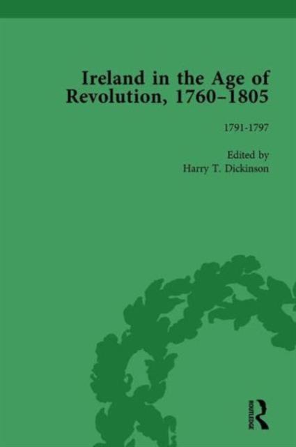 Ireland in the Age of Revolution, 1760-1805, Part II, Volume 4, Hardback Book