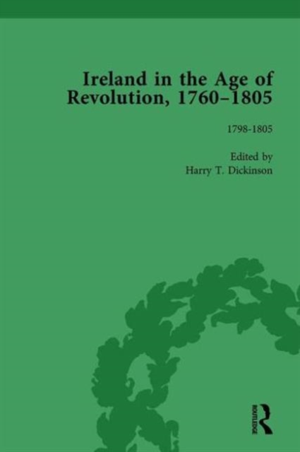 Ireland in the Age of Revolution, 1760-1805, Part II, Volume 6, Hardback Book