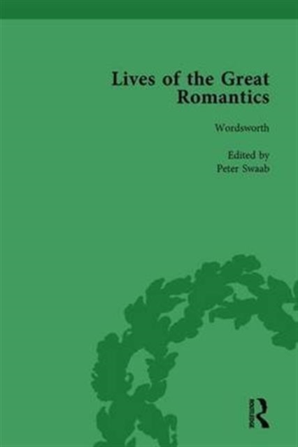 Lives of the Great Romantics, Part I, Volume 3 : Shelley, Byron and Wordsworth by Their Contemporaries, Hardback Book