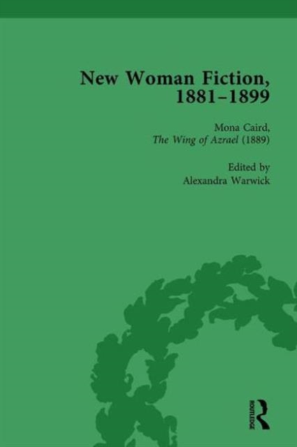 New Woman Fiction, 1881-1899, Part I Vol 3, Hardback Book