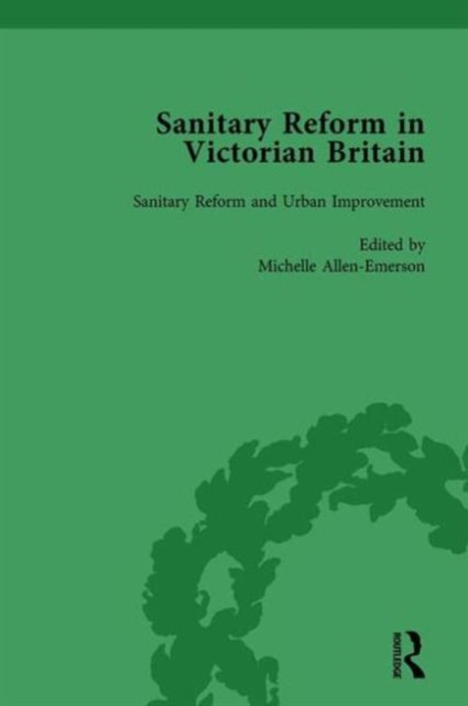 Sanitary Reform in Victorian Britain, Part II vol 4, Hardback Book
