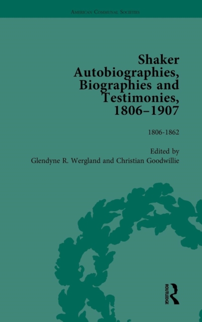 Shaker Autobiographies, Biographies and Testimonies, 1806-1907 Vol 1, Hardback Book