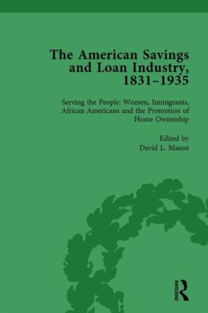 The American Savings and Loan Industry, 1831-1935 Vol 4, Hardback Book