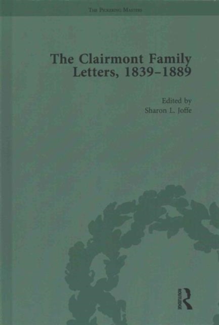 The Clairmont Family Letters, 1839 - 1889 : Volume II, Hardback Book