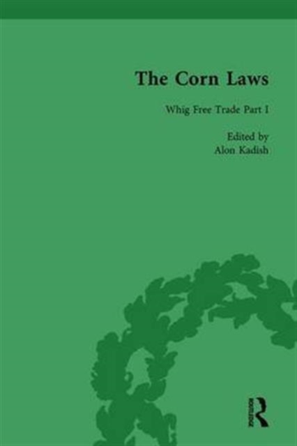 The Corn Laws Vol 1, Hardback Book