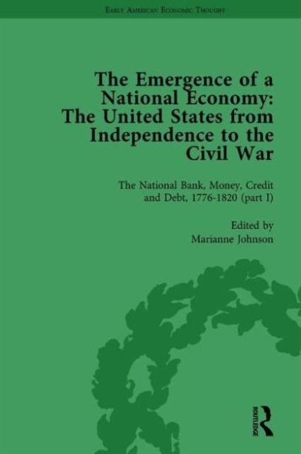 The Emergence of a National Economy Vol 3 : The United States from Independence to the Civil War, Hardback Book