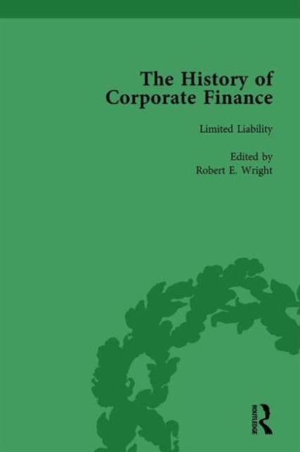 The History of Corporate Finance: Developments of Anglo-American Securities Markets, Financial Practices, Theories and Laws Vol 3, Hardback Book