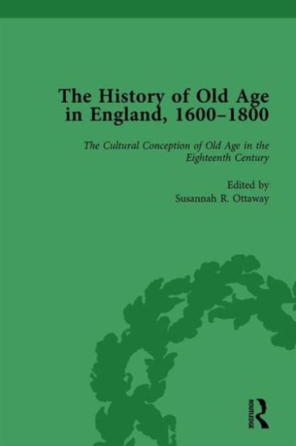 The History of Old Age in England, 1600-1800, Part I Vol 2, Hardback Book