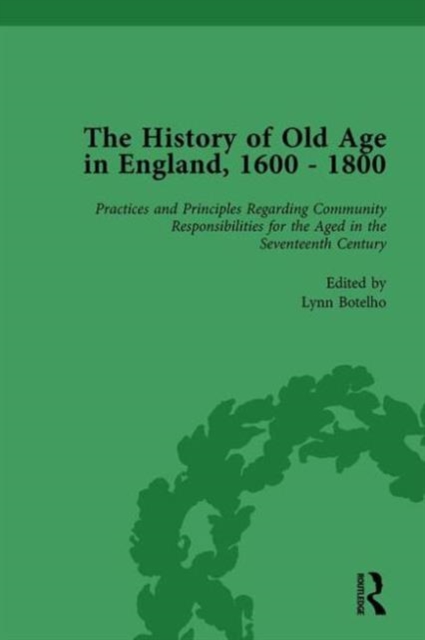 The History of Old Age in England, 1600-1800, Part II vol 5, Hardback Book