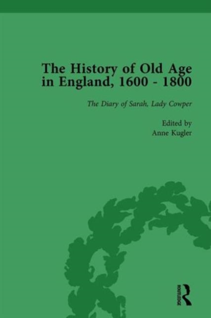 The History of Old Age in England, 1600-1800, Part II vol 7, Hardback Book