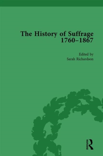 The History of Suffrage, 1760-1867 Vol 1, Hardback Book