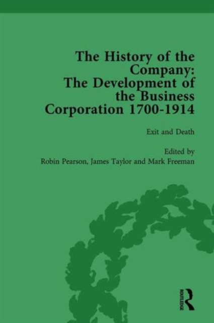 The History of the Company, Part I Vol 4 : Development of the Business Corporation, 1700-1914, Hardback Book