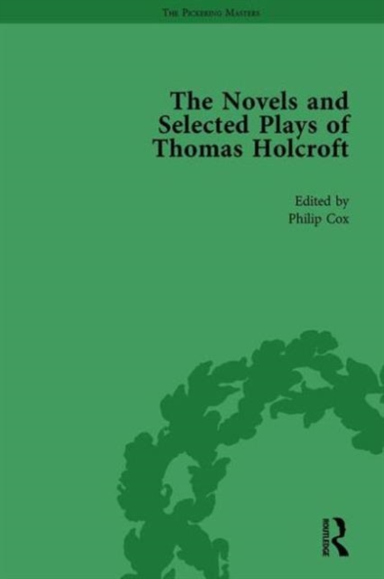 The Novels and Selected Plays of Thomas Holcroft Vol 5, Hardback Book