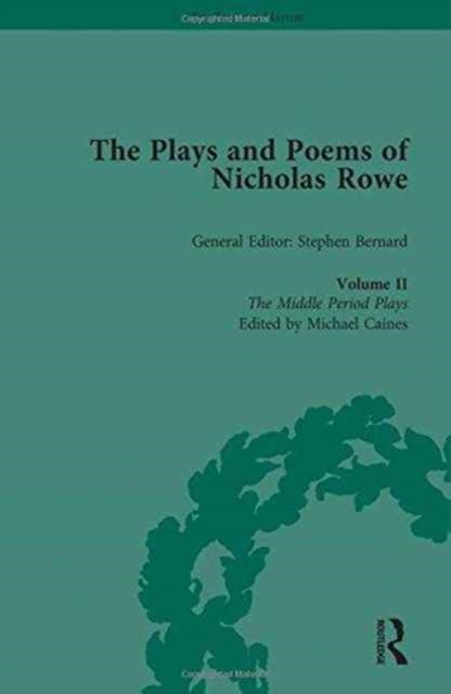 The Plays and Poems of Nicholas Rowe, Volume II : The Middle Period Plays, Hardback Book