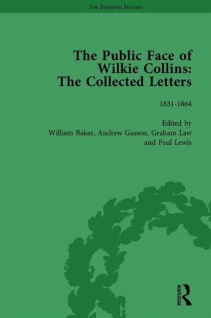 The Public Face of Wilkie Collins Vol 1 : The Collected Letters, Hardback Book