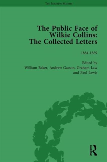 The Public Face of Wilkie Collins Vol 4 : The Collected Letters, Hardback Book