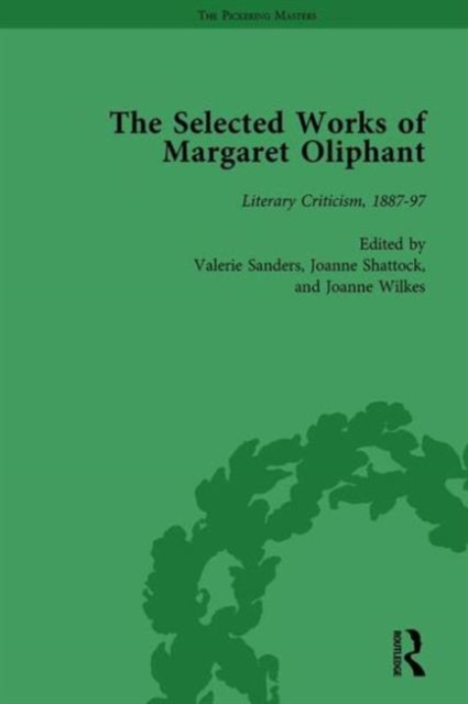 The Selected Works of Margaret Oliphant, Part II Volume 5 : Literary Criticism 1887-97, Hardback Book