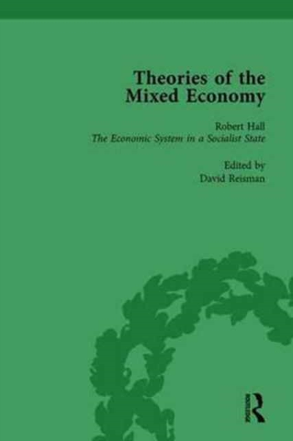 Theories of the Mixed Economy Vol 2 : Selected Texts 1931-1968, Hardback Book
