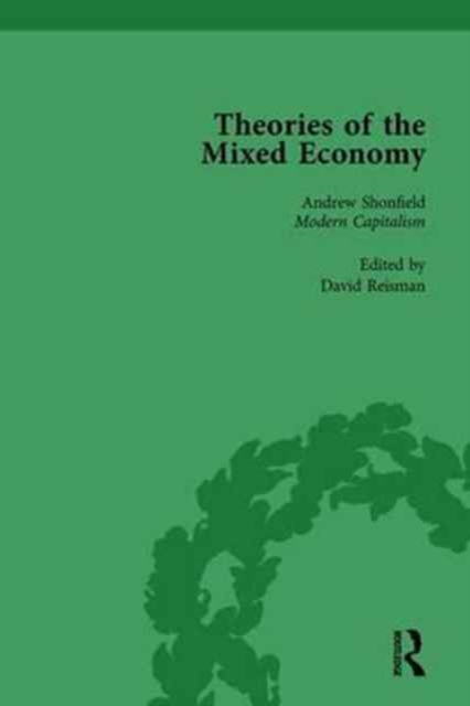 Theories of the Mixed Economy Vol 9 : Selected Texts 1931-1968, Hardback Book