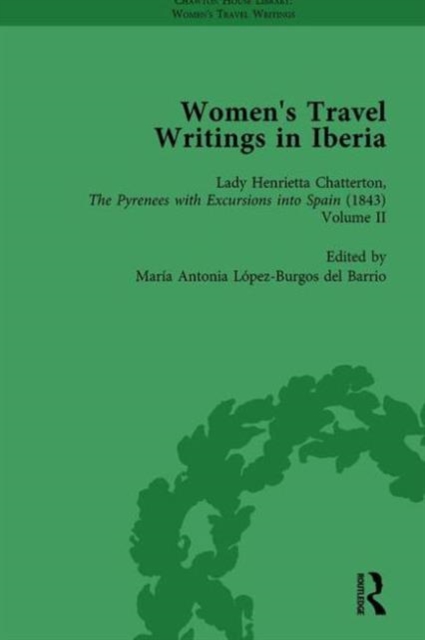 Women's Travel Writings in Iberia Vol 4, Hardback Book