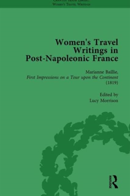 Women's Travel Writings in Post-Napoleonic France, Part I Vol 1, Hardback Book