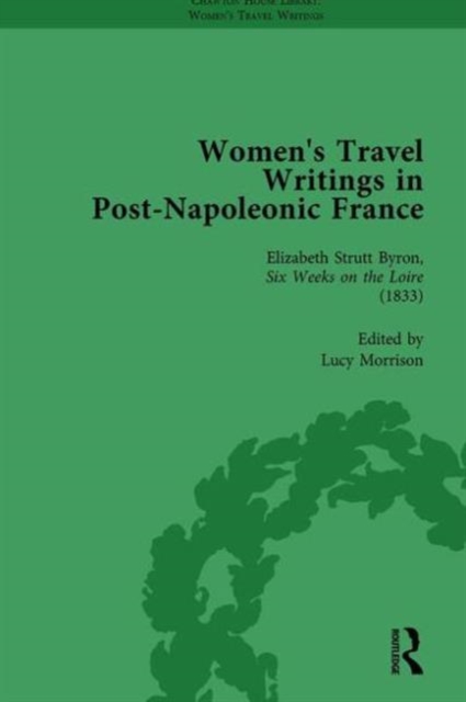 Women's Travel Writings in Post-Napoleonic France, Part I Vol 3, Hardback Book