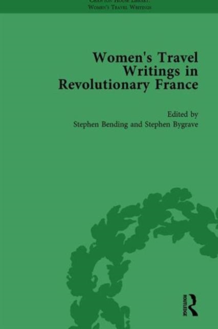 Women's Travel Writings in Revolutionary France, Part I Vol 2, Hardback Book