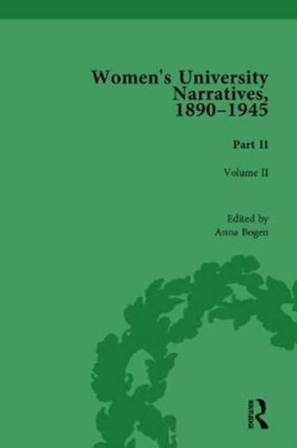 Women's University Narratives, 1890-1945, Part II : Volume II, Hardback Book