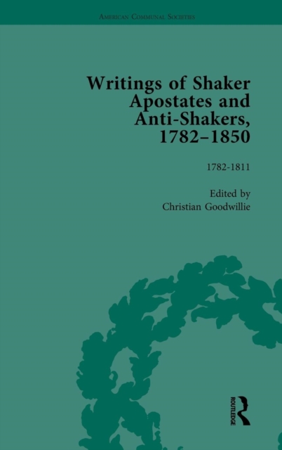 Writings of Shaker Apostates and Anti-Shakers, 1782-1850 Vol 1, Hardback Book