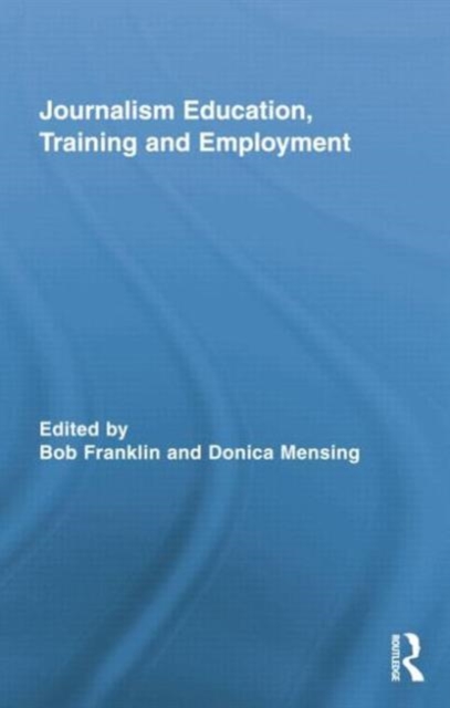Journalism Education, Training and Employment, Paperback / softback Book