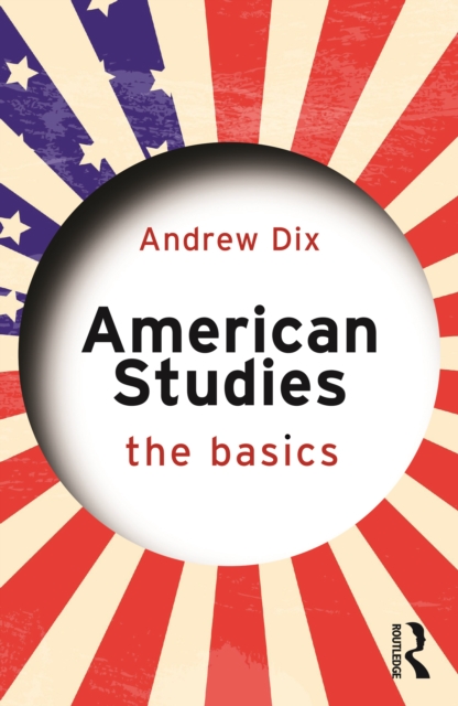 American Studies: The Basics, Hardback Book
