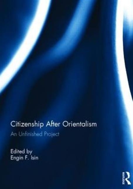 Citizenship After Orientalism : An Unfinished Project, Hardback Book