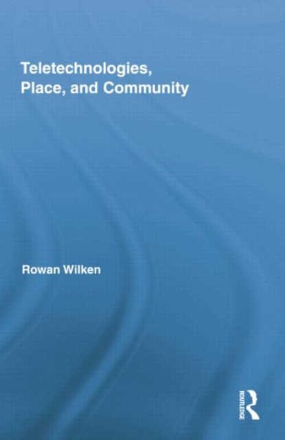 Teletechnologies, Place, and Community, Paperback / softback Book