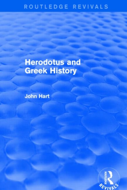 Herodotus and Greek History (Routledge Revivals), Hardback Book