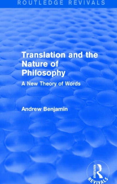 Translation and the Nature of Philosophy (Routledge Revivals) : A New Theory of Words, Hardback Book