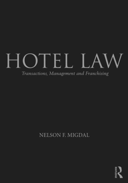 Hotel Law : Transactions, Management and Franchising, Hardback Book