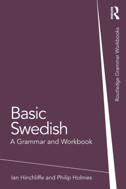 Basic Swedish : A Grammar and Workbook, Paperback / softback Book