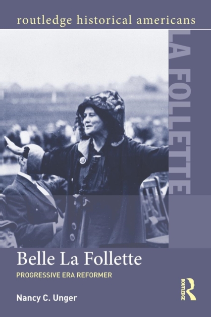 Belle La Follette : Progressive Era Reformer, Paperback / softback Book