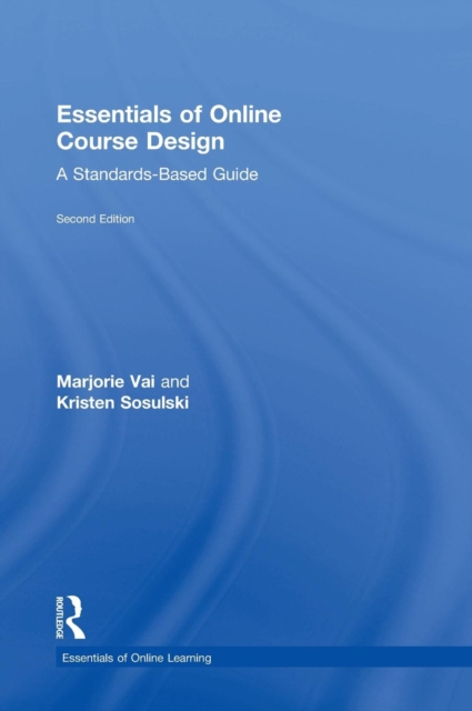 Essentials of Online Course Design : A Standards-Based Guide, Hardback Book