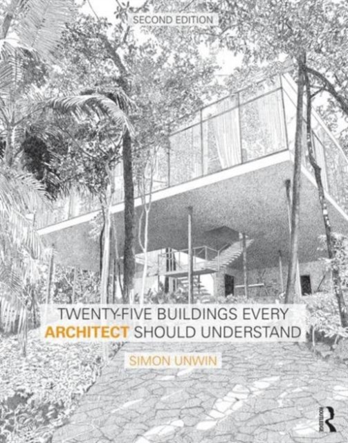 Twenty-Five Buildings Every Architect Should Understand : a revised and expanded edition of Twenty Buildings Every Architect Should Understand, Paperback / softback Book