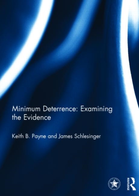 Minimum Deterrence:  Examining the Evidence, Hardback Book