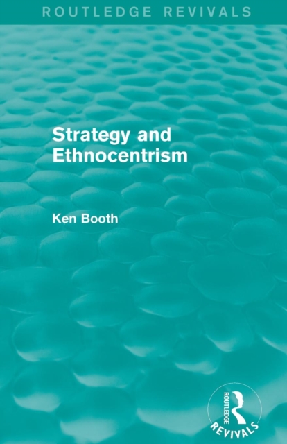 Strategy and Ethnocentrism (Routledge Revivals), Paperback / softback Book