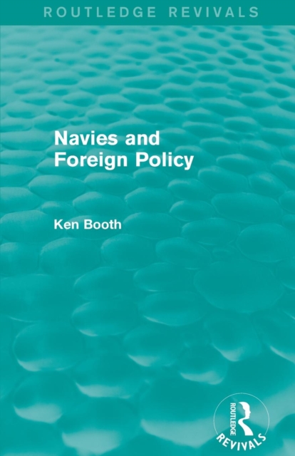 Navies and Foreign Policy (Routledge Revivals), Paperback / softback Book