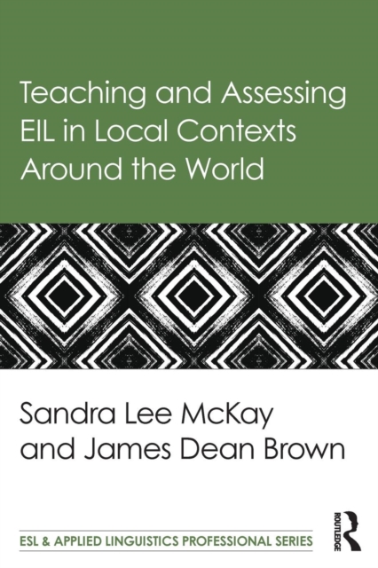 Teaching and Assessing EIL in Local Contexts Around the World, Paperback / softback Book