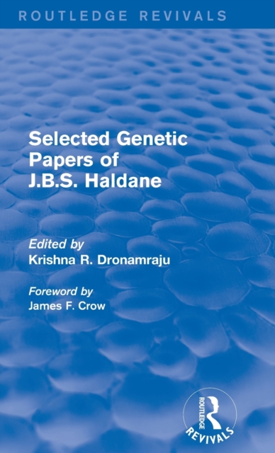 Selected Genetic Papers of J.B.S. Haldane (Routledge Revivals), Hardback Book