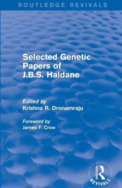 Selected Genetic Papers of J.B.S. Haldane (Routledge Revivals), Paperback / softback Book