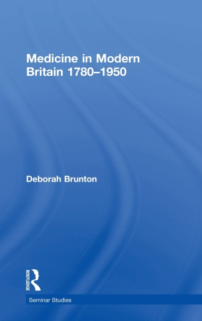 Medicine in Modern Britain 1780-1950, Hardback Book