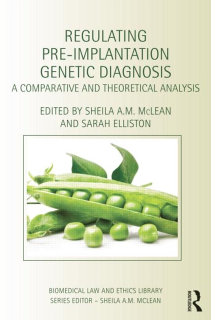 Regulating Pre-Implantation Genetic Diagnosis : A Comparative and Theoretical Analysis, Paperback / softback Book