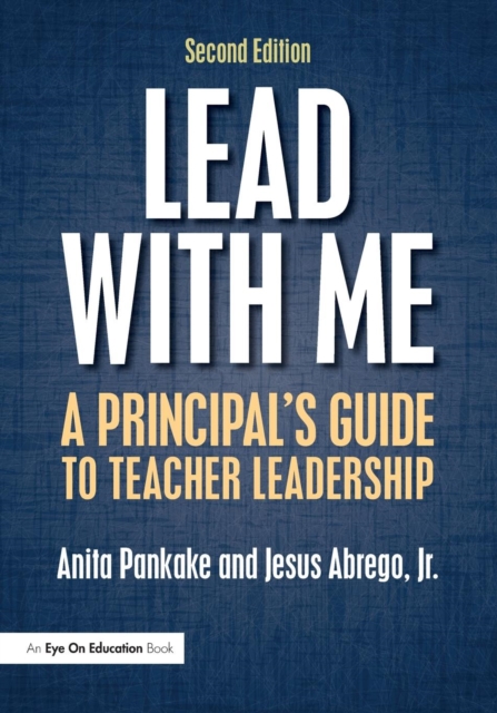 Lead with Me : A Principal's Guide to Teacher Leadership, Paperback / softback Book